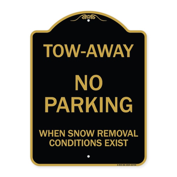 Signmission Tow-Away No Parking When Snow Removal Conditions Exist, Black & Gold Architectural, BG-1824-22794 A-DES-BG-1824-22794 - main